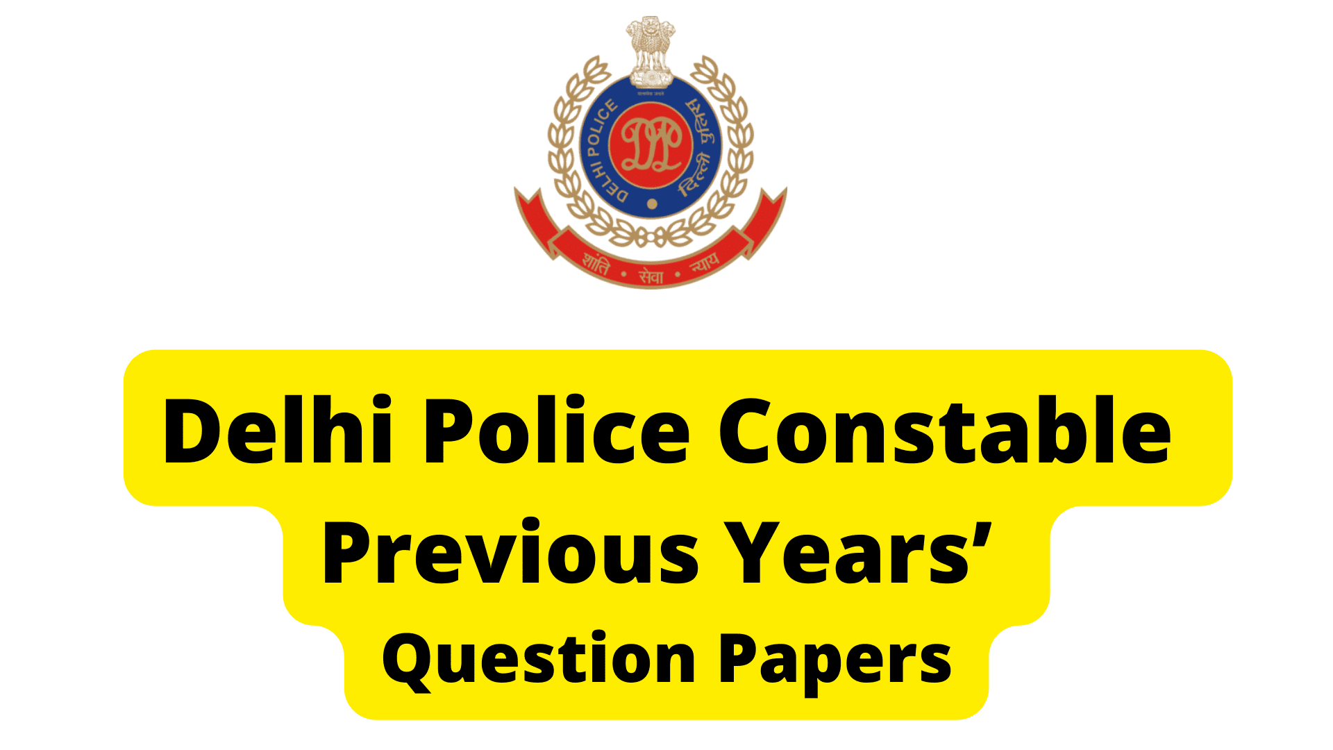 Delhi Police Constable Previous Years’ Question Papers