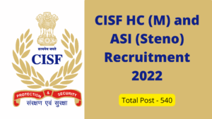CISF HC and ASI Recruitment 2022