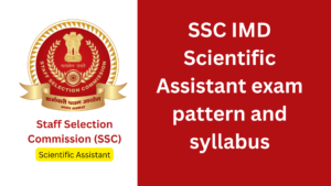 SSC IMD Scientific Assistant exam pattern and syllabus