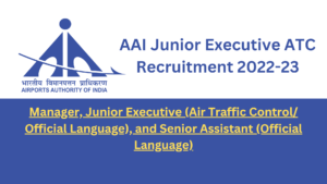AAI Junior Executive ATC Recruitment 2022-23