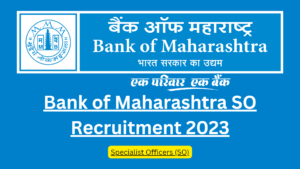 Bank of Maharashtra SO Recruitment 2023