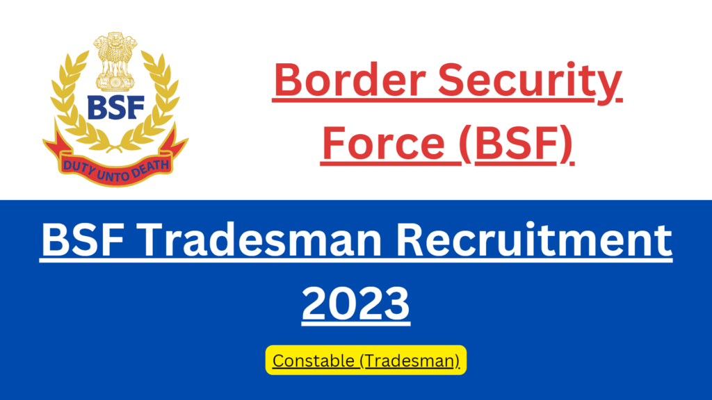 BSF Tradesman Recruitment 2023 Notification Released For 2158 Posts ...