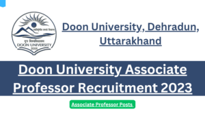 Doon University Associate Professor Recruitment 2023